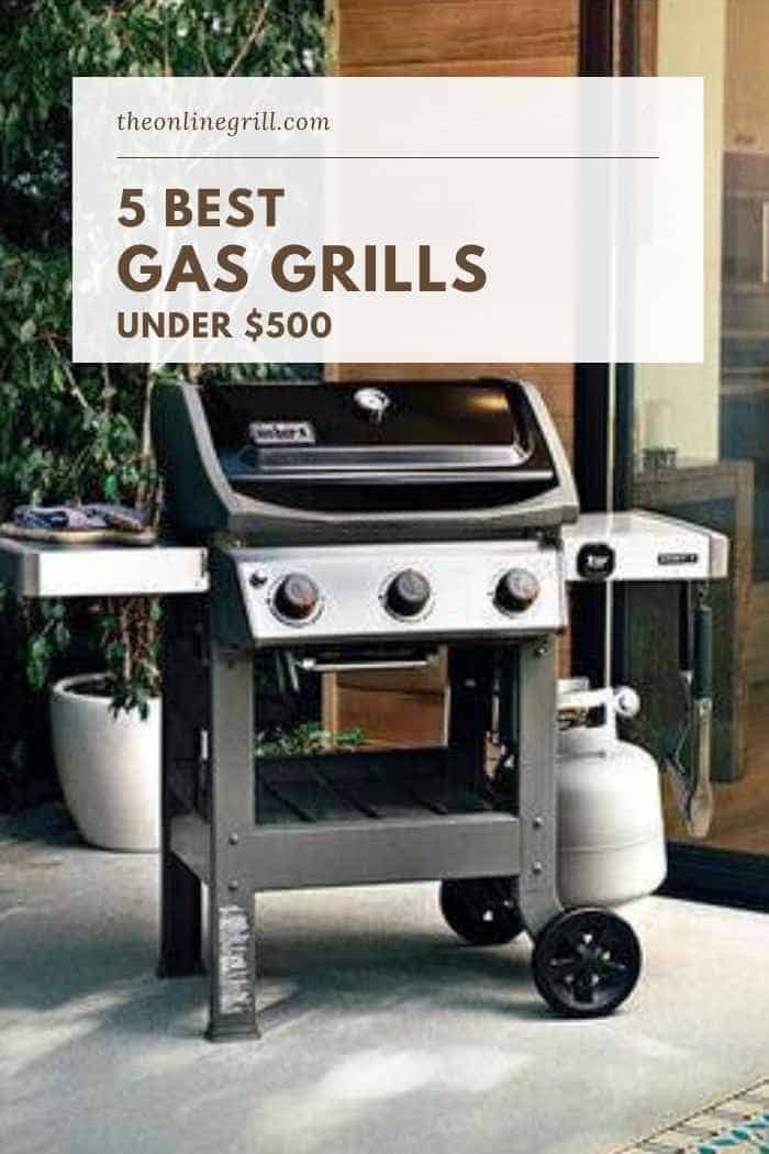5 Best Gas Grills Under 500 for 2023 [Propane & Natural Gas