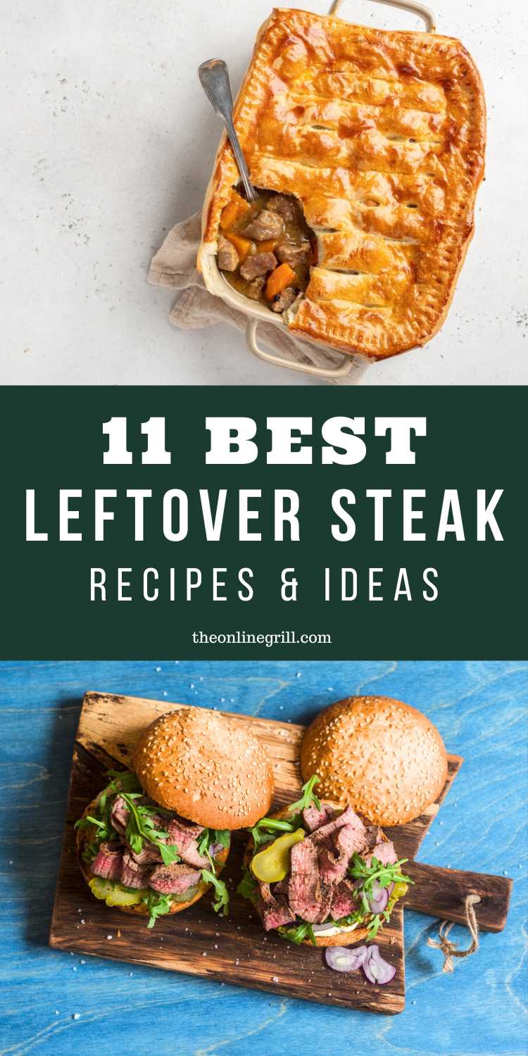 11 Best Leftover Steak Recipes [Quesadillas, Pot Pie, Casserole, Pizzas ...