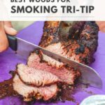 Best Woods for Smoking Tri Tip