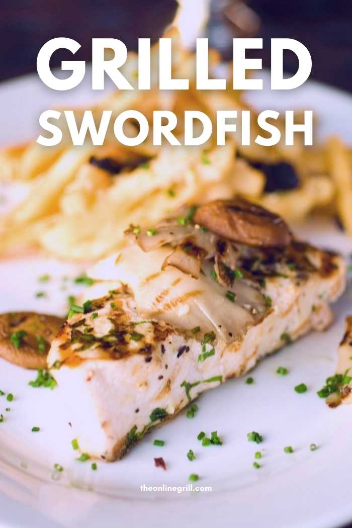 Grilled Swordfish - TheOnlineGrill.com