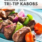 Grilled Tri-Tip Kabobs