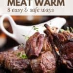 HOW TO KEEP MEAT WARM_ 8 EASY & SAFE WAYS pinterest