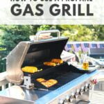 How To Use A Gas Grill