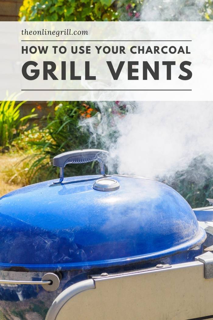 How to Use Charcoal Grill Vents