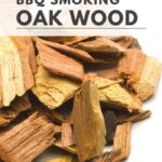 Oak Wood For Smoking
