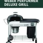 WEBER PERFORMER DELUXE CHARCOAL GRILL _ REVIEWED Pinterest