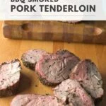 bbq smoked pork tenderloin