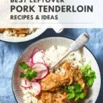 best leftover pork tenderloin recipe ideas
