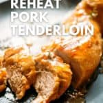 how to reheat pork tenderloin pinterest