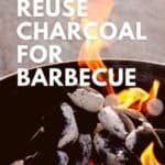 how to reuse charcoal for grilling and smoking