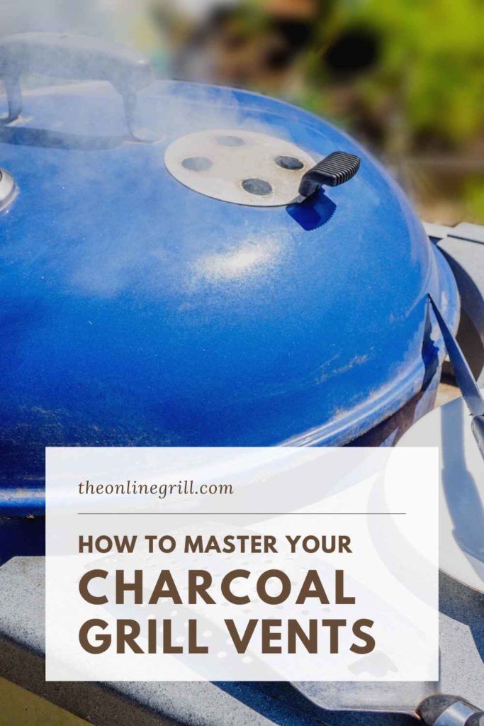 how to use your charcoal grill's vents