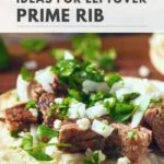 leftover prime rib recipe ideas