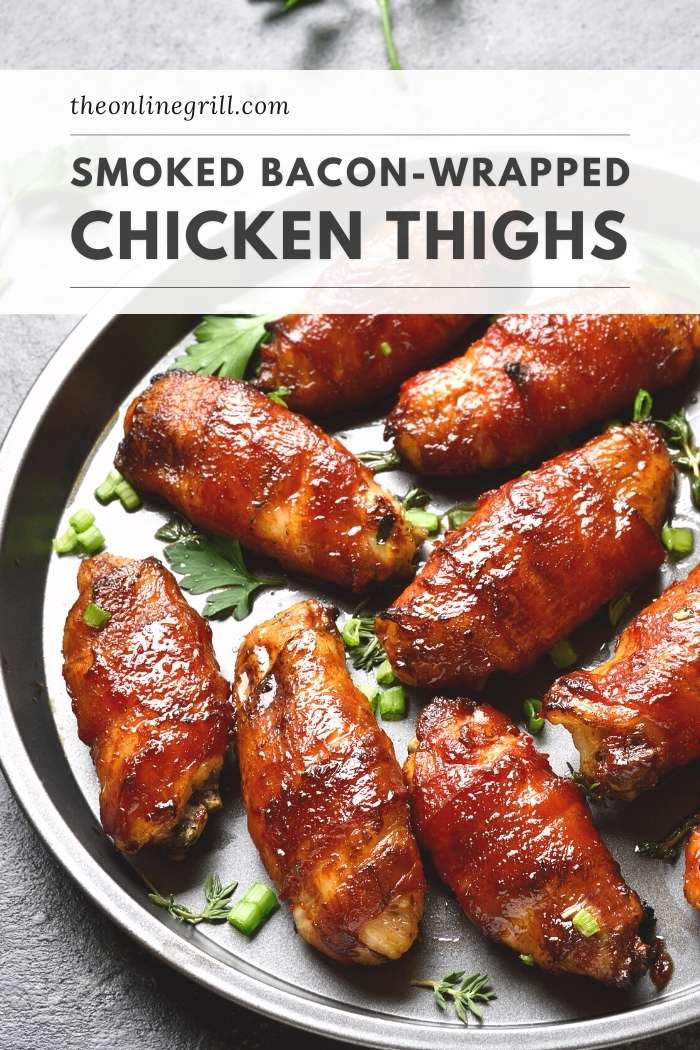smoked bacon wrapped chicken thighs recipe